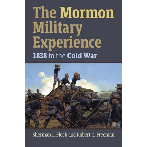 The Mormon Military Experience: 1938 to the Cold War - Hardcover