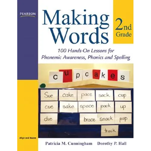 Making Words Second Grade: 100 Hands-On Lessons for Phonemic Awareness, Phonics and Spelling - Paperback