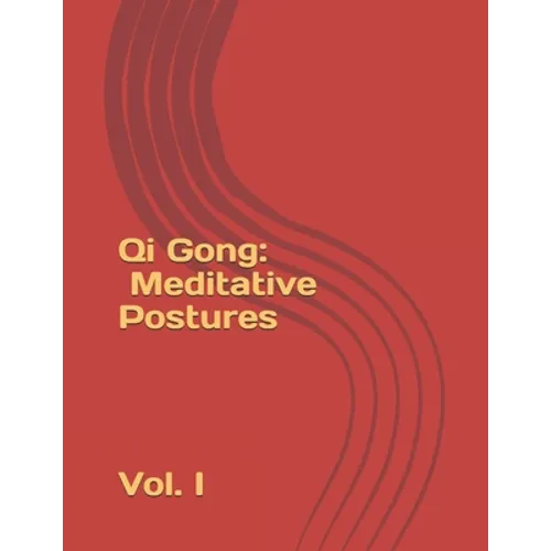 Qi Gong: Meditative Postures - Paperback