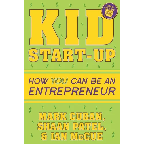 Kid Start-Up: How You Can Become an Entrepreneur - Paperback
