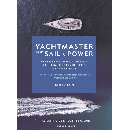 Yachtmaster for Sail and Power 6th Edition: The Essential Manual for Rya Yachtmaster(r) Certificates of Competence - Hardcover