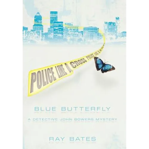 Blue Butterfly: A Detective John Bowers Mystery - Hardcover