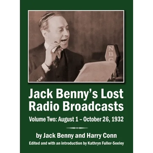 Jack Benny's Lost Radio Broadcasts Volume Two (hardback): August 1 - October 26, 1932 - Hardcover