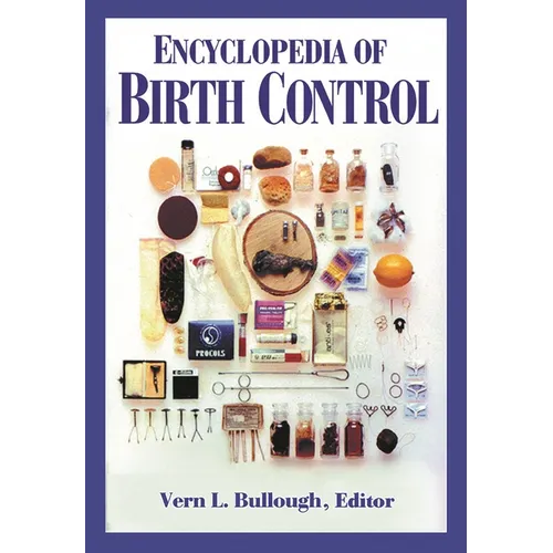 Encyclopedia of Birth Control - Hardcover