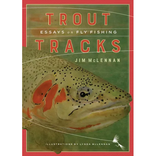 Trout Tracks: Essays on Fly Fishing - Paperback