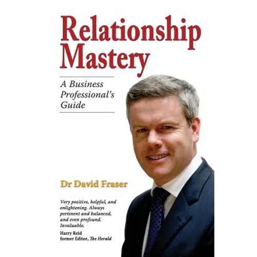 Relationship Mastery: A Business Professional's Guide - Paperback