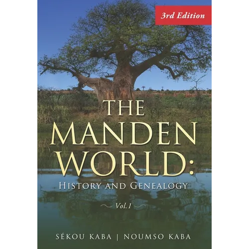 The Manden World: History and Genealogy, 3rd Edition - Paperback