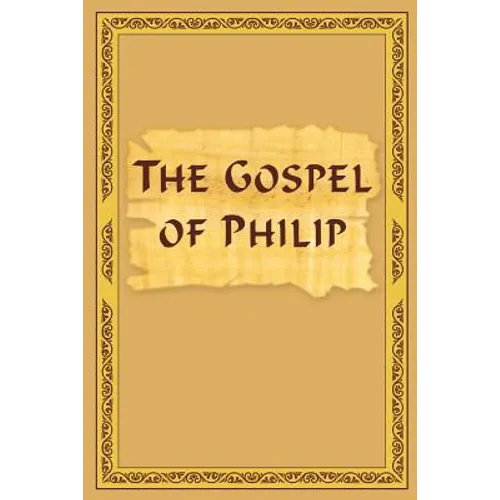 The Gospel Of Philip - Paperback