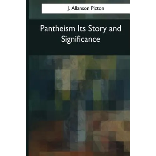 Pantheism Its Story and Significance - Paperback