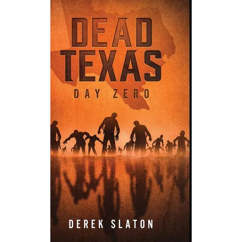 Dead Texas: Day Zero - Hardcover