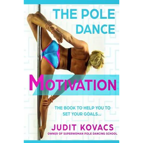 The Pole Dance Motivation - Paperback