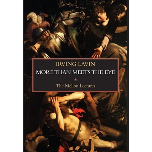 More than Meets the Eye: Irony, Paradox & Metaphor in the History of Art: The Mellon Lectures - Hardcover