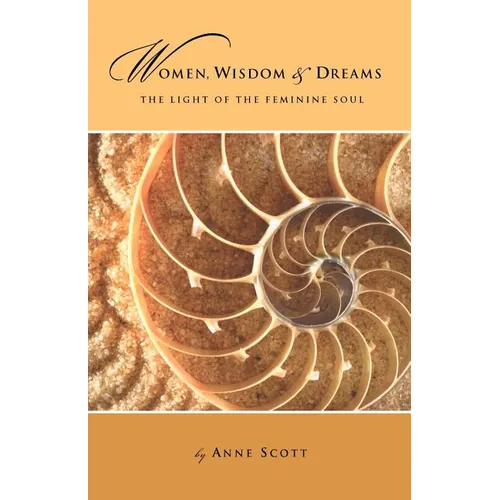 Women, Wisdom & Dreams: The Light of the Feminine Soul - Paperback