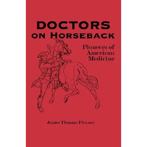 Doctors on Horseback: Pioneers of American Medicine - Paperback