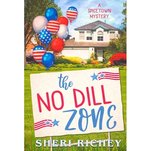 The No Dill Zone: A Spicetown Mystery - Hardcover