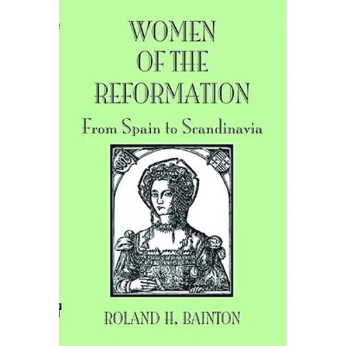 Women of the Reformation: From Spain to Scandinavia - Paperback