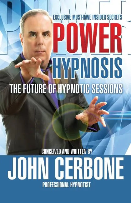 Power Hypnosis: The Future of Hypnotic Sessions - Paperback
