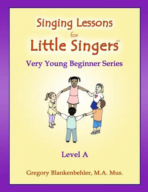 Singing Lessons for Little Singers: Level A - Very Young Beginner Series - Paperback