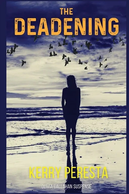 The Deadening: Olivia Callahan Suspense - Paperback