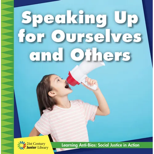 Speaking Up for Ourselves and Others - Library Binding