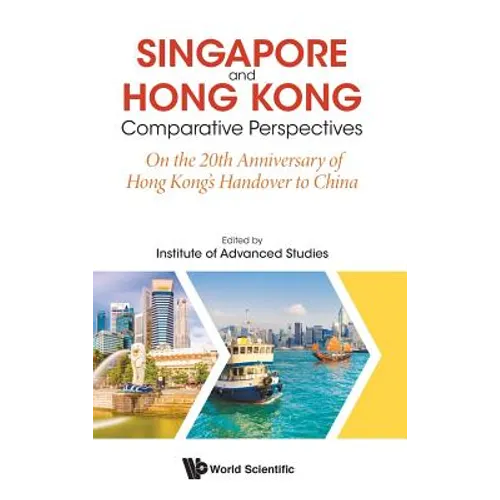 Singapore and Hong Kong: Comparative Perspectives on the 20th Anniversary of Hong Kong's Handover to China - Hardcover