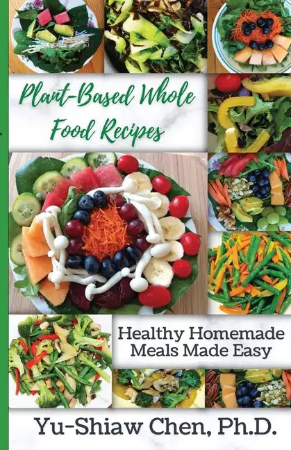 Plant-Based Whole Food Recipes - Paperback
