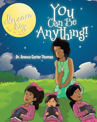 You Can Be Anything! - Paperback