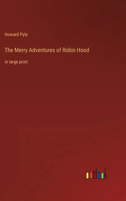 The Merry Adventures of Robin Hood: in large print - Hardcover