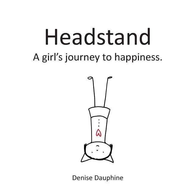 Headstand: A girl's journey to happiness - Paperback