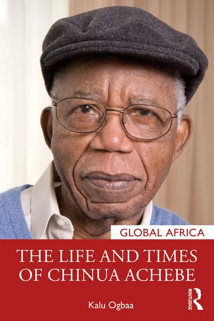 The Life and Times of Chinua Achebe - Paperback