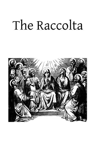 The Raccolta: Or Collection of Indulgenced Prayers & Good Works - Paperback