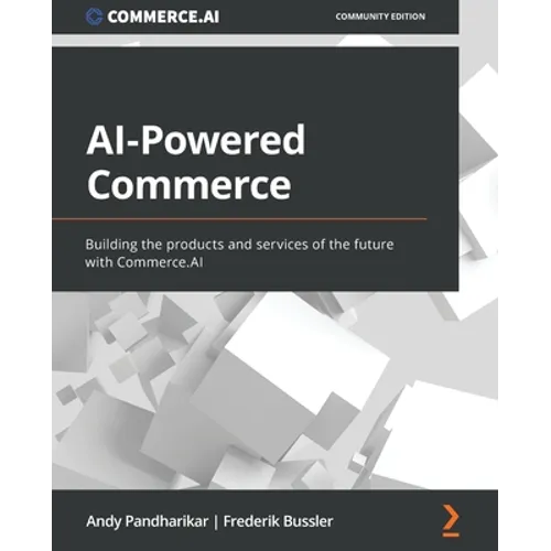 AI-Powered Commerce: Building the products and services of the future with Commerce.AI - Paperback