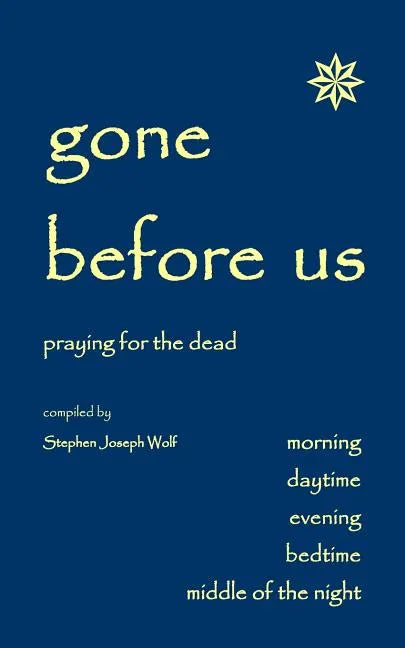 Gone Before Us: Praying for the Dead - Paperback