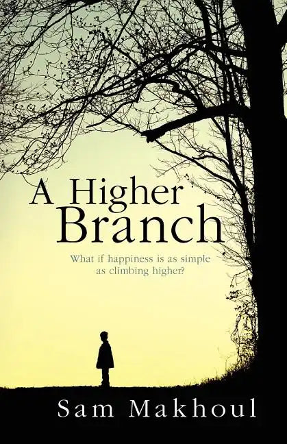 A Higher Branch: What if happiness is as simple as climbing higher? - Paperback