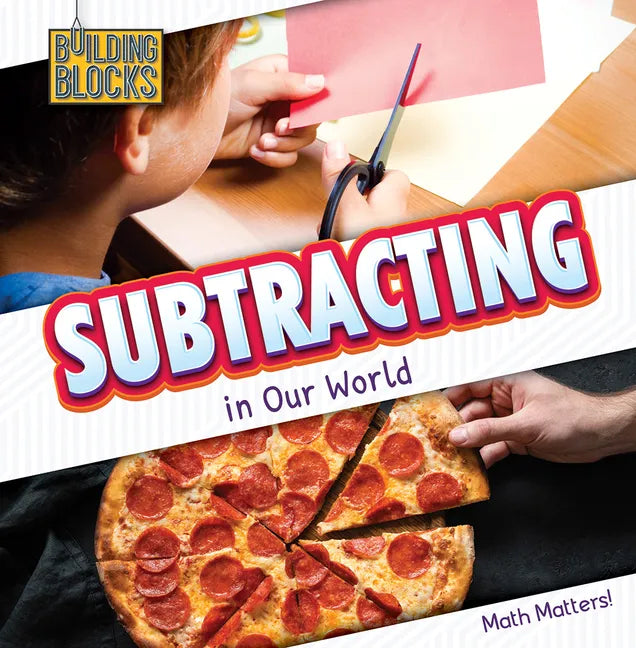 Subtracting in Our World - Library Binding