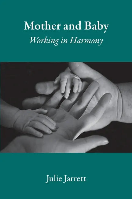 Mother and Baby: Working in Harmony - Paperback