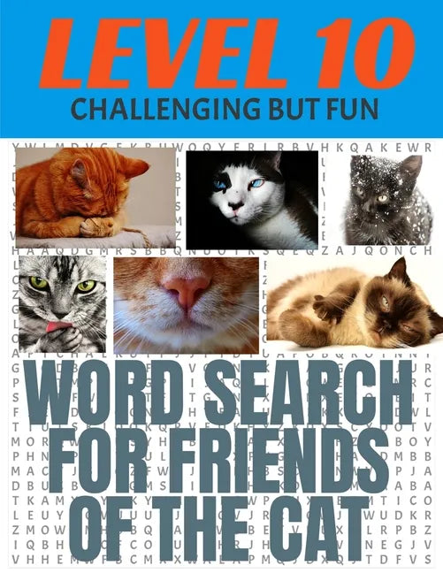Word Search for Friends of the Cat: Our Hardest Leve Word Search Puzzle - Level 10 - 29 Rows Each Side - Very Challenging But Fun - Each Puzzle Covers - Paperback