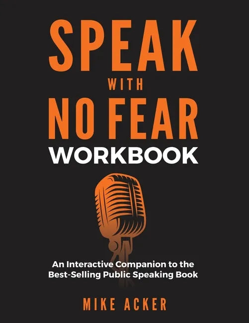 Speak With No Fear Workbook: An Interactive Companion to the Best-Selling Public Speaking Book - Paperback