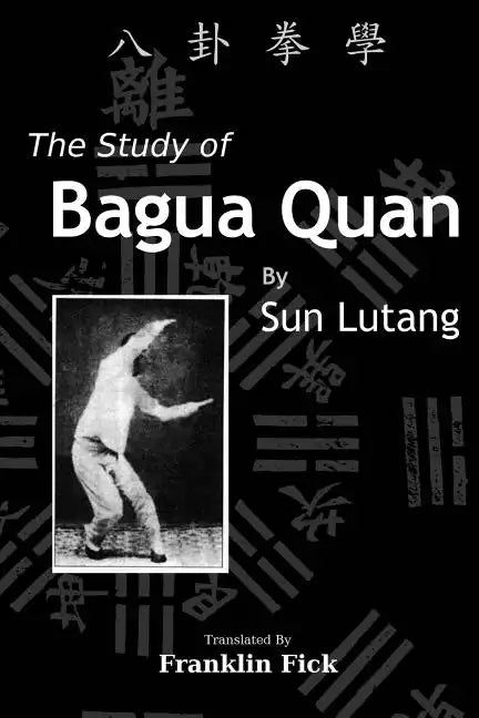 The Study of Bagua Quan: Bagua Quan Xue - Paperback