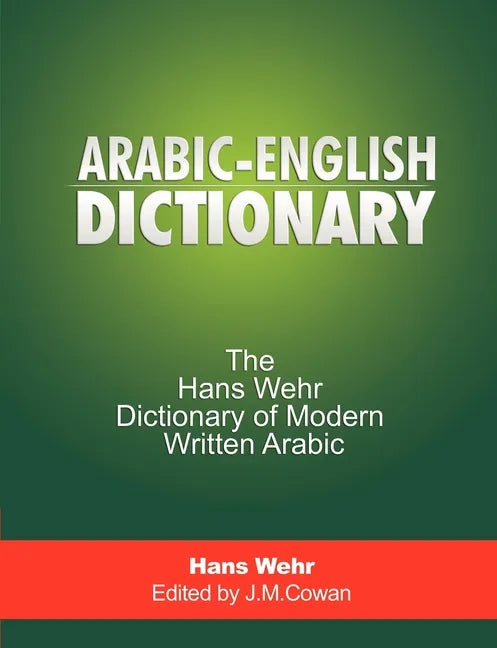 Arabic-English Dictionary: The Hans Wehr Dictionary of Modern Written Arabic - Paperback