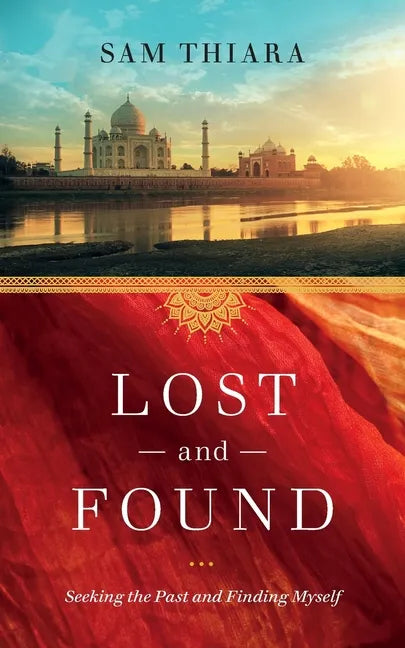 Lost and Found: Seeking the Past and Finding Myself - Paperback