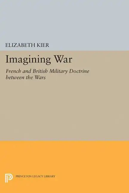 Imagining War: French and British Military Doctrine Between the Wars - Paperback