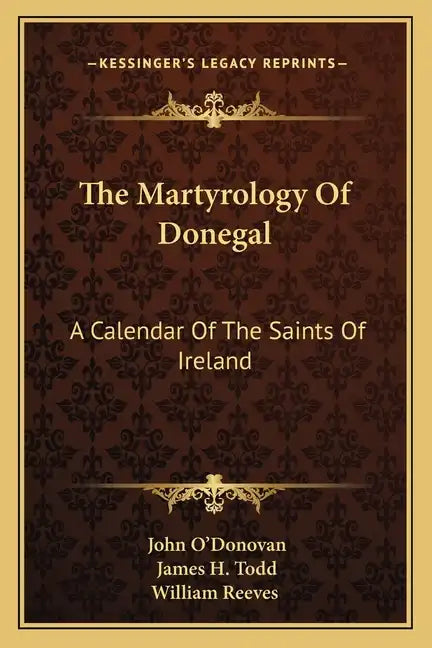 The Martyrology of Donegal: A Calendar of the Saints of Ireland - Paperback