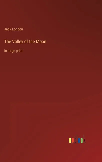 The Valley of the Moon: in large print - Hardcover