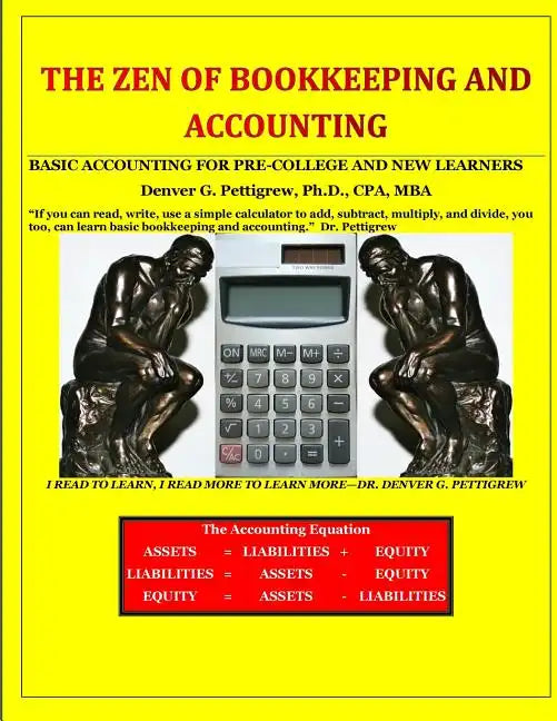 The Zen of Bookkeeping and Accounting: Basic Accounting for Pre-College and New Learners - Paperback