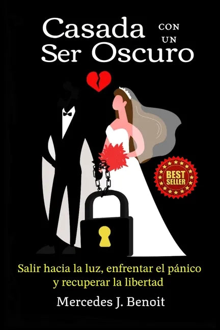 Casada con un Ser Oscuro: Salir hacia la luz, enfrentar el pánico y recuperar la libertad - Paperback