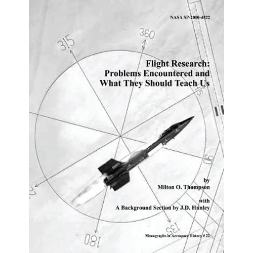 Flight Research: Problems Encountered and What They Should Teach Us - Paperback