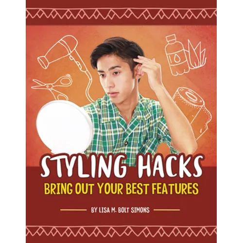 Styling Hacks: Bring Out Your Best Features - Hardcover