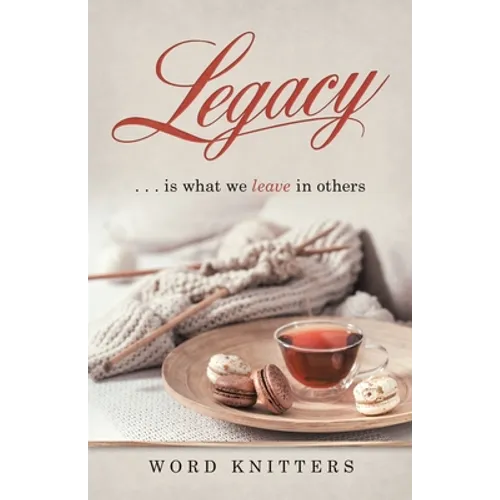 Legacy: . . . Is What We Leave in Others - Paperback