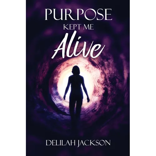 Purpose Kept Me Alive - Paperback